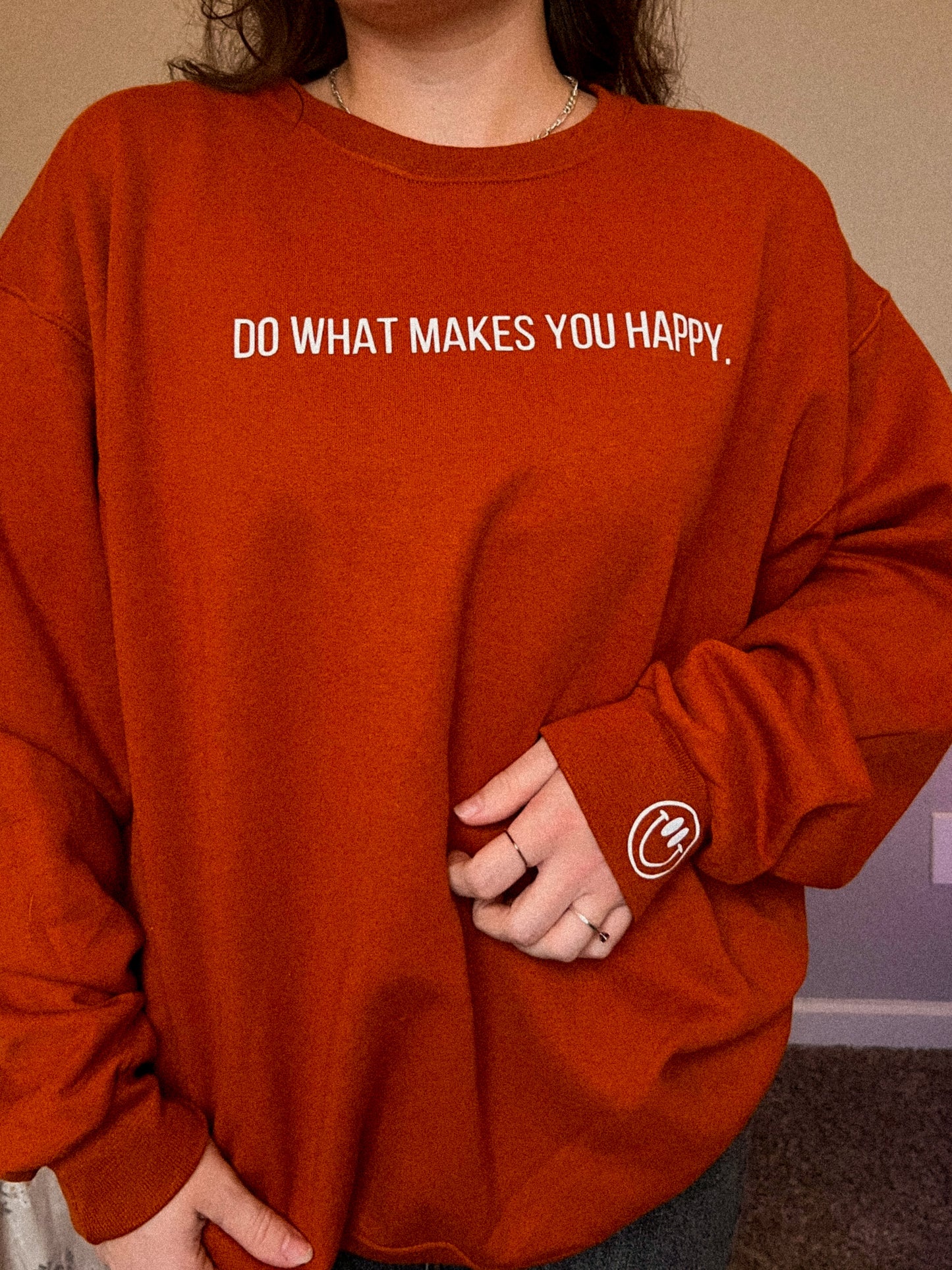 “Do What Makes You Happy” Sweatshirt